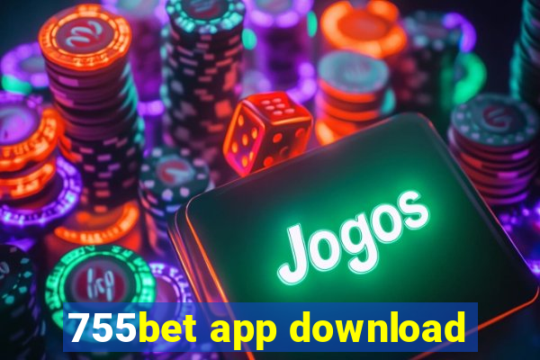 755bet app download